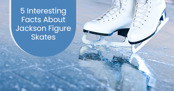 5 interesting facts about Jackson figure skates