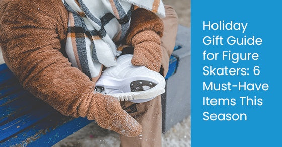  Holiday Gift Guide for Figure Skaters: 6 Must-Have Items This Season