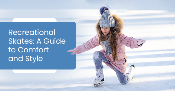 Recreational skates: A guide to comfort and style