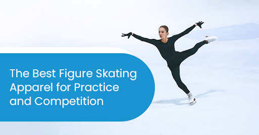 The Best Figure Skating Apparel for Practice and Competition